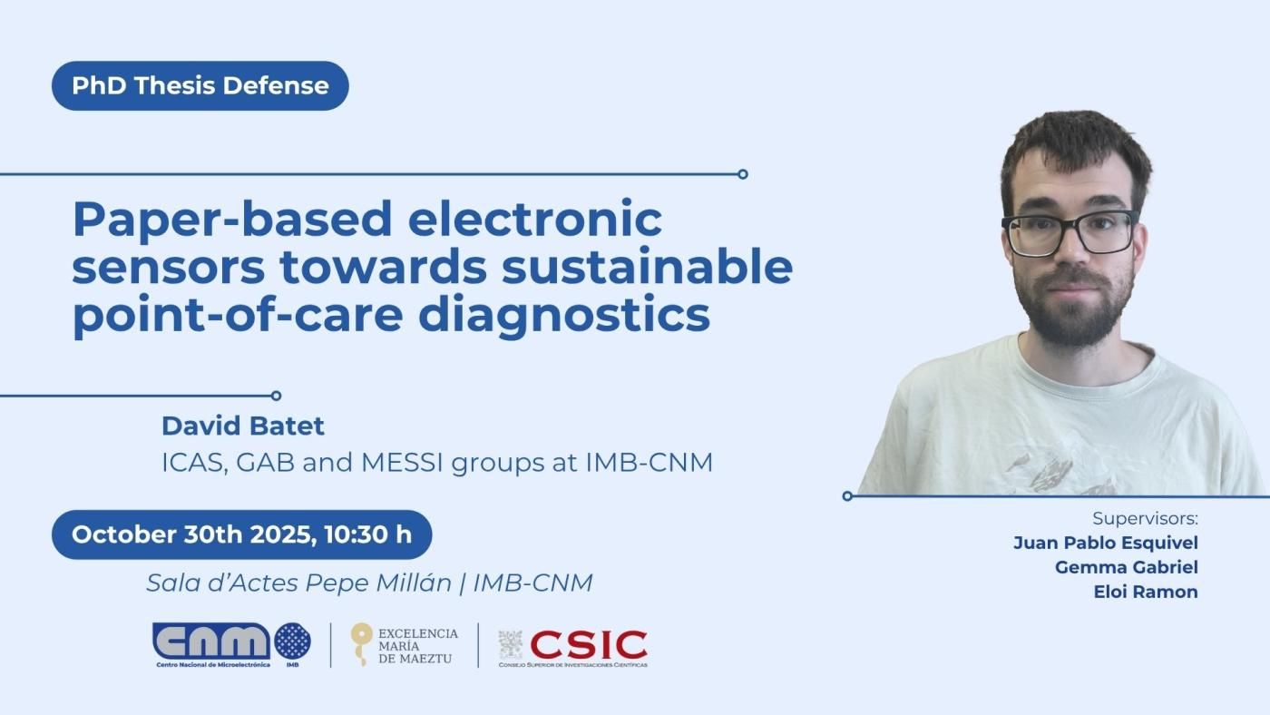 IMB-CNM Thesis Defense: Paper-based electronic sensors towards sustainable point-of-care diagnostics by David Batet